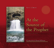 Khalil Gibran: At the Source of the Prophet